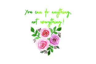 You Can Do Anything, Not Everything: Crafts & Quotes